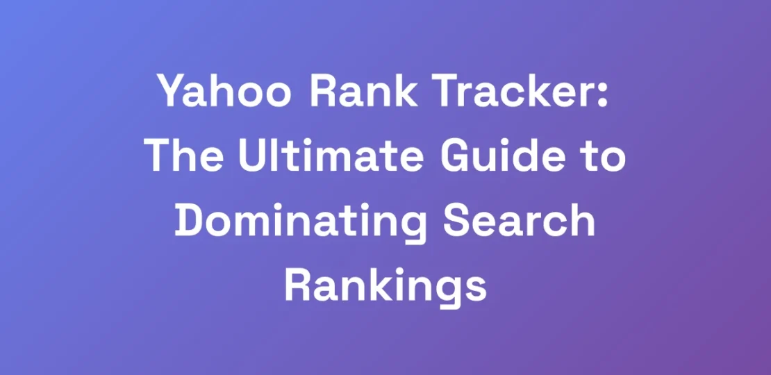 Yahoo-Rank-Tracker-The-Ultimate-Guide-to-Dominati