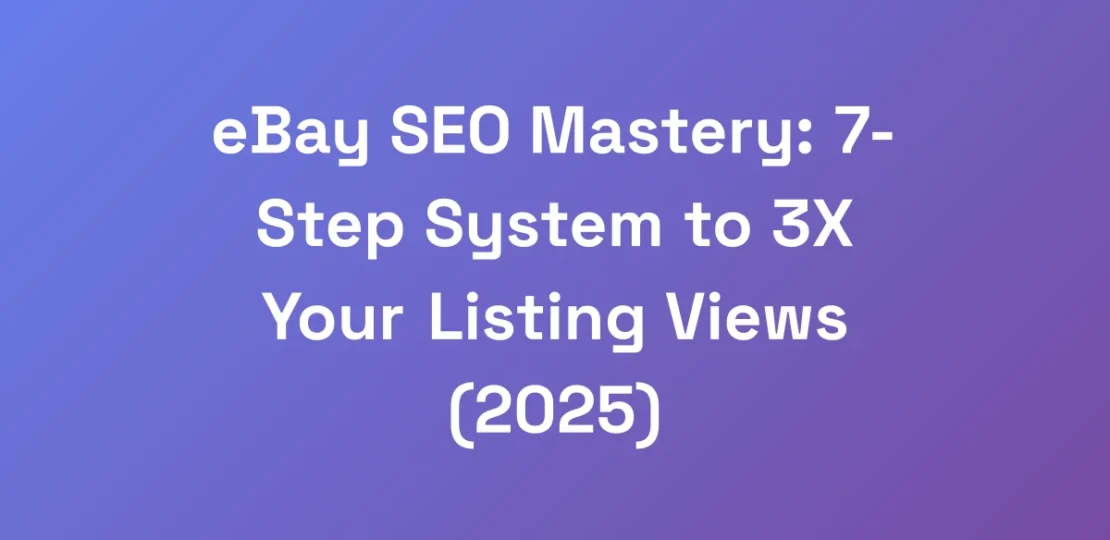 eBay-SEO-Mastery-7-Step-System-to-3X-Your-Listing