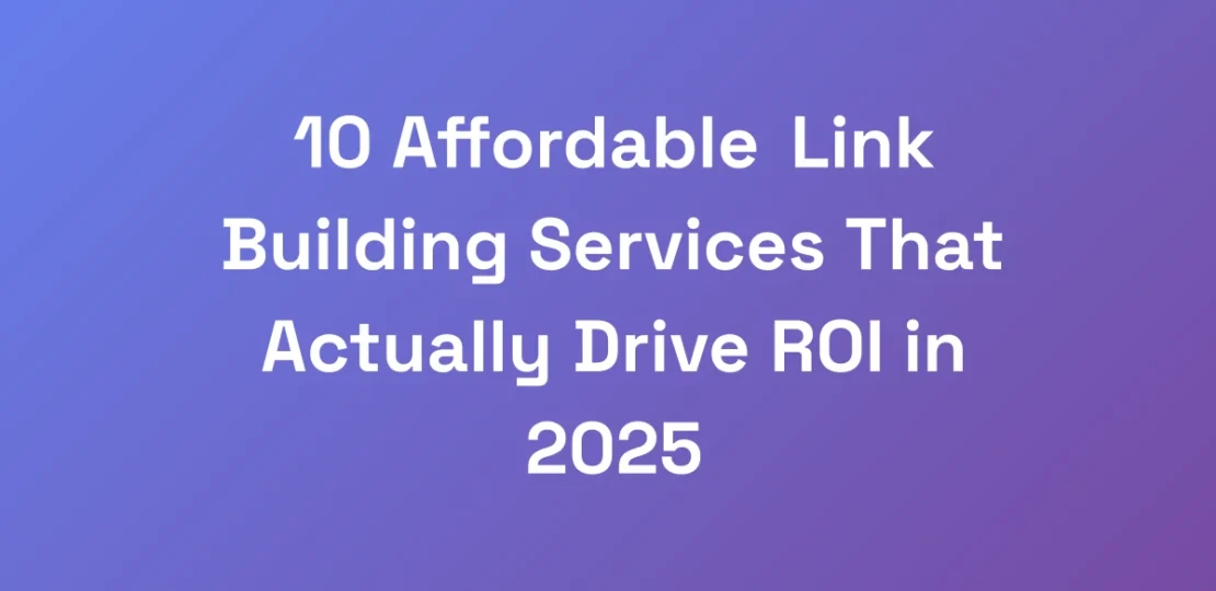 10-Affordable-Link-Building-Services-That-Actually