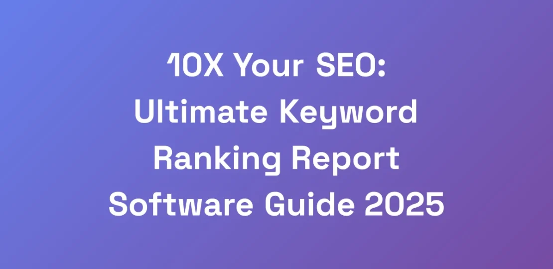 10X-Your-SEO-Ultimate-Keyword-Ranking-Report-Soft