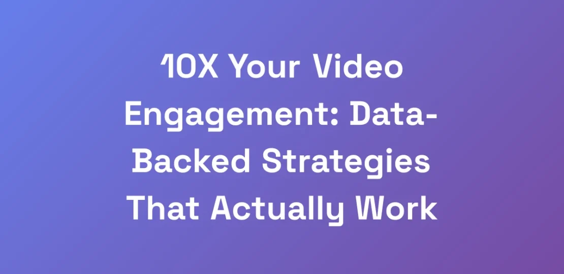 10X-Your-Video-Engagement-Data-Backed-Strategies-