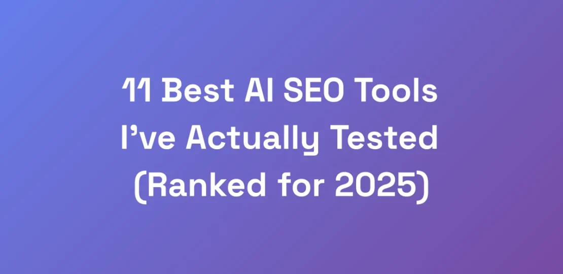 11-Best-AI-SEO-Tools-Ive-Actually-Tested-Ranked-