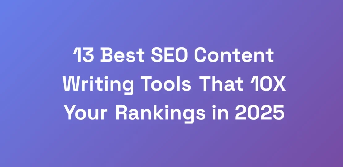 13-Best-SEO-Content-Writing-Tools-That-10X-Your-Ra