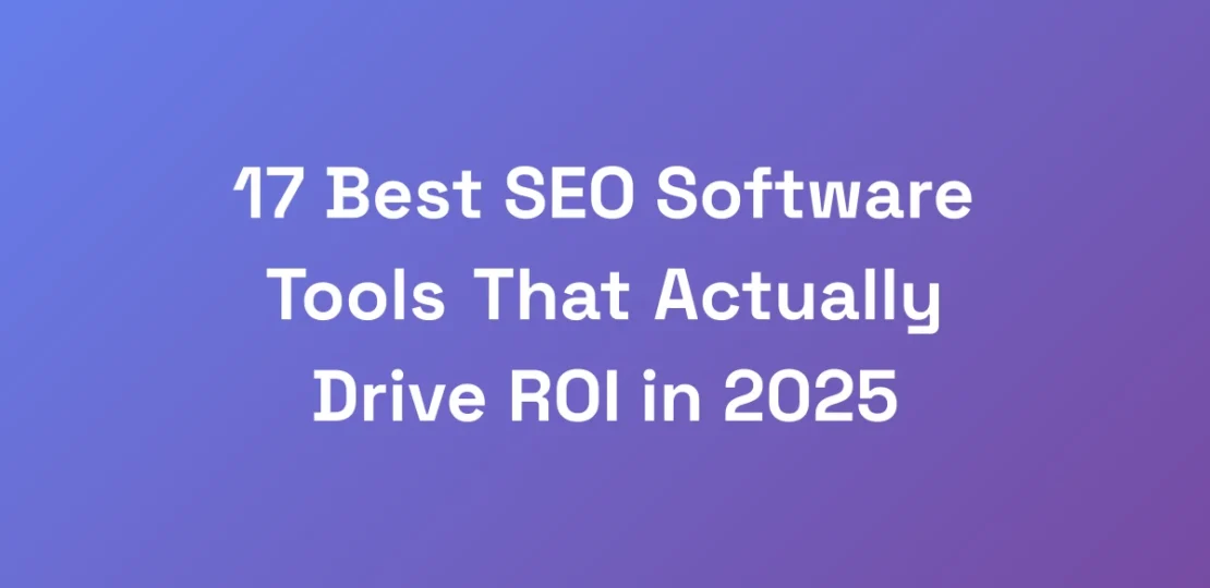 17-Best-SEO-Software-Tools-That-Actually-Drive-ROI