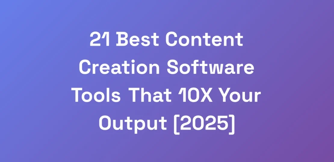 21-Best-Content-Creation-Software-Tools-That-10X-Y