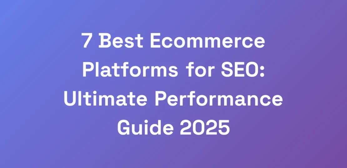 7-Best-Ecommerce-Platforms-for-SEO-Ultimate-Perfo