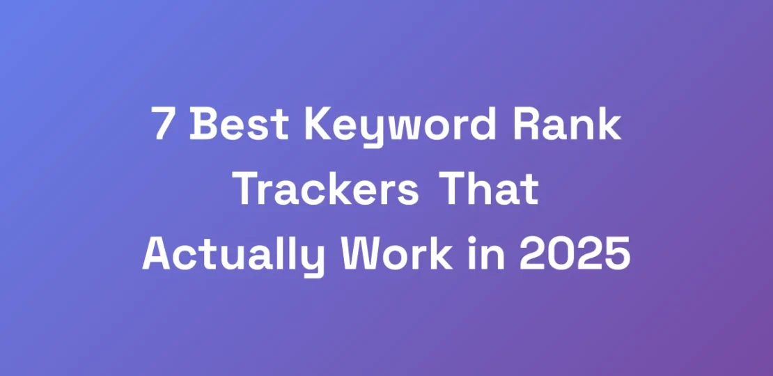 7-Best-Keyword-Rank-Trackers-That-Actually-Work-in