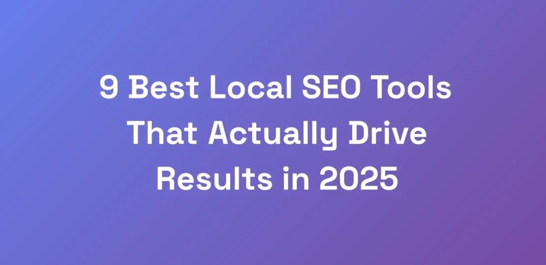 9-Best-Local-SEO-Tools-That-Actually-Drive-Results