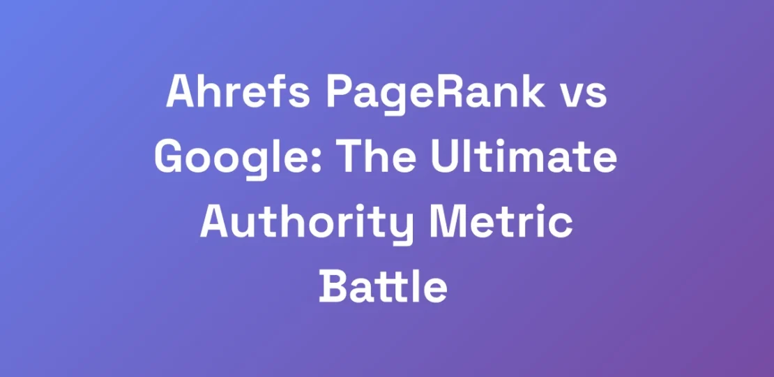 Ahrefs-PageRank-vs-Google-The-Ultimate-Authority-