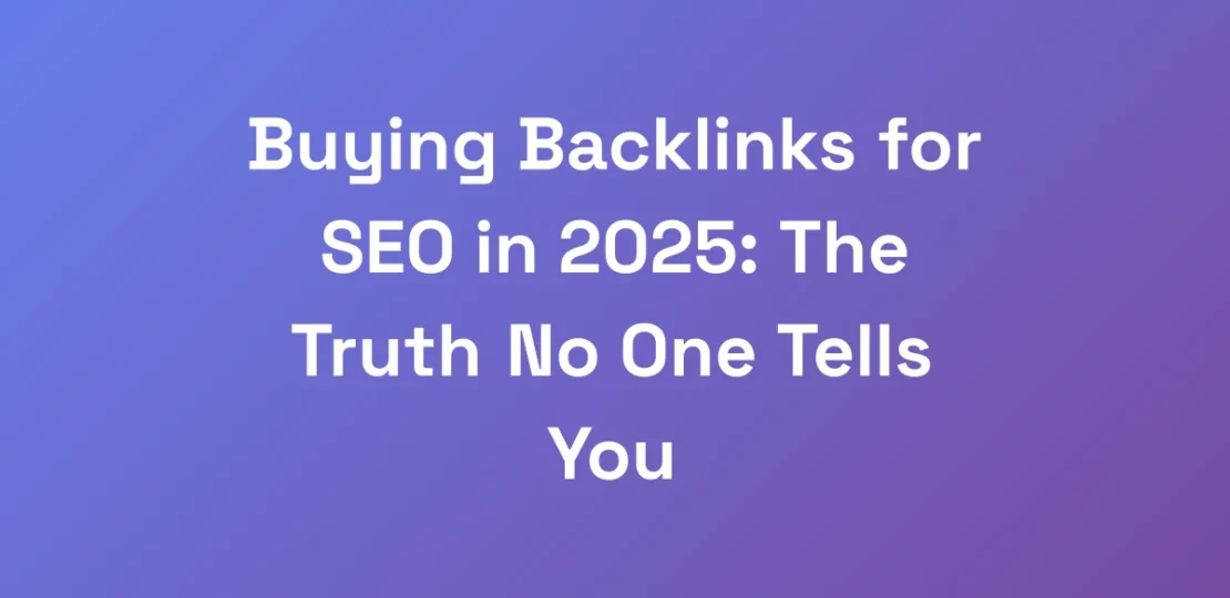 Buying-Backlinks-for-SEO-in-2025-The-Truth-No-One