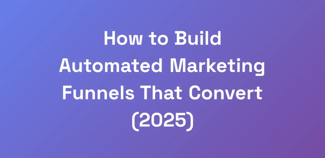 How-to-Build-Automated-Marketing-Funnels-That-Conv