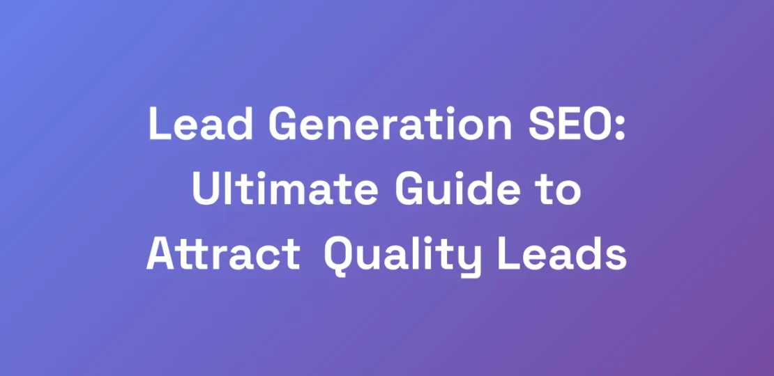 Lead-Generation-SEO-Ultimate-Guide-to-Attract-Qua