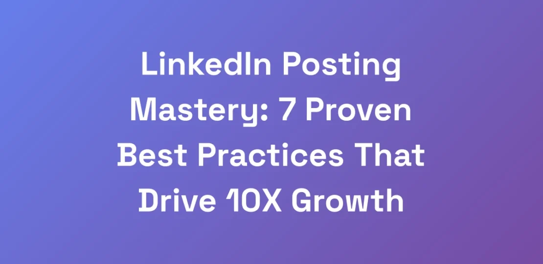 LinkedIn-Posting-Mastery-7-Proven-Best-Practices-