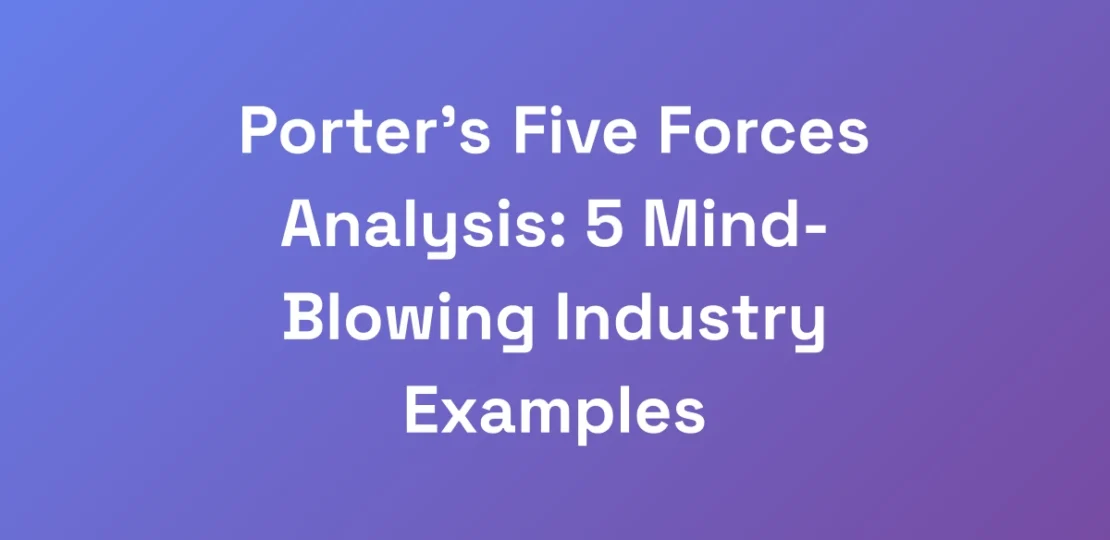 Porters-Five-Forces-Analysis-5-Mind-Blowing-Indu