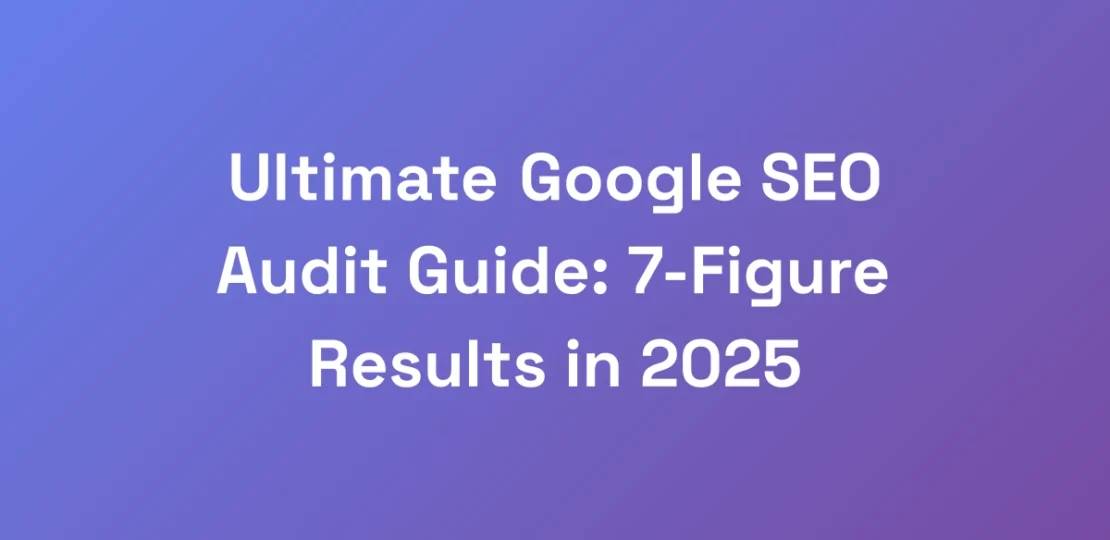 Ultimate-Google-SEO-Audit-Guide-7-Figure-Results-