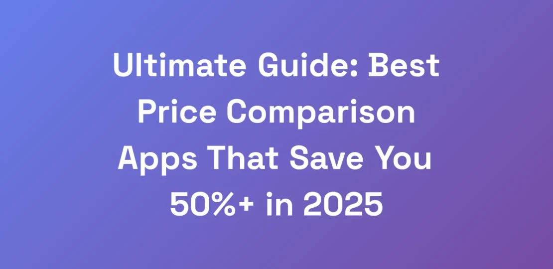 Ultimate-Guide-Best-Price-Comparison-Apps-That-Sa